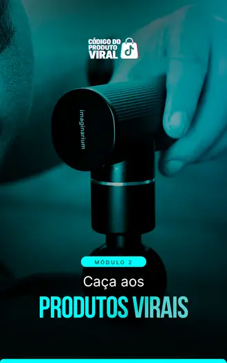Módulo 2: caça aos produtos virais
