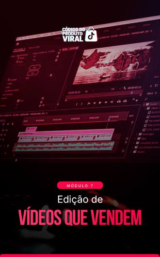 Módulo 7: Edição de Vídeos que Vendem